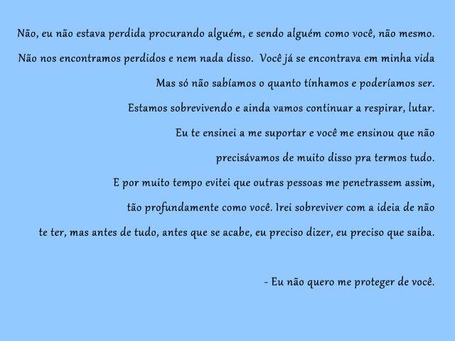 Eu não quero me proteger de você